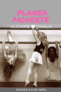 Alicante con niños: Agenda Cultural del 6 al 8 de Abril. Planea Moverte