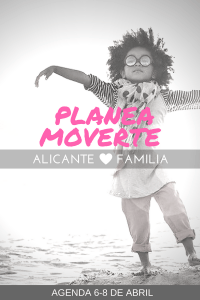 Alicante con niños: Agenda cultural Planea Moverte