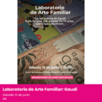 Laboratorio de arte familiar: Gaudí. Planes en alicante sábado 13 de junio con niños