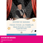 Show de Magia en Familia. Planes del 24 al 26 de julio en alicante con niños