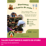 Taller: Plantamos el huerto de Otoño
La Granja. Planes domingo 20 de septiembre