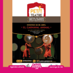 Petit teatre, un carnaval animal. Planes domingo 26 de abril en alicante con niños