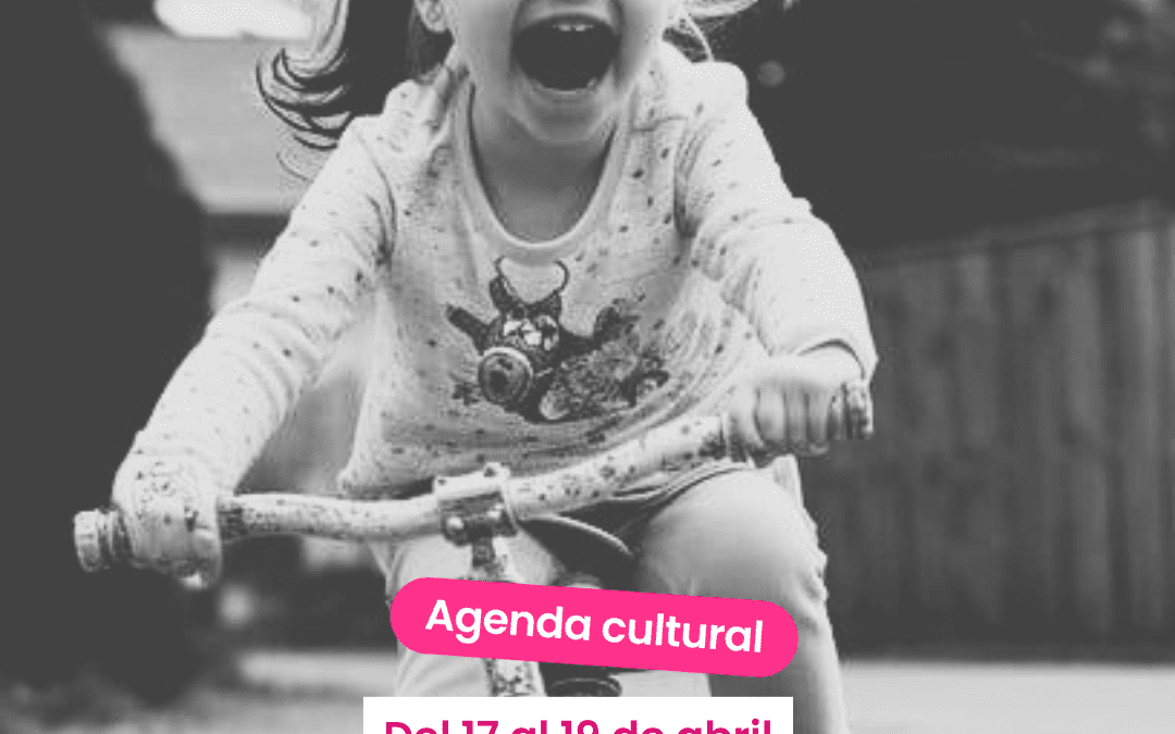 Agenda cultural alicante con niños del 17 al 19 de abril. planea moverte