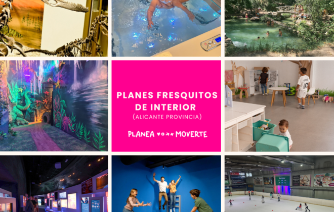 Planes de interior verano con niños alicante