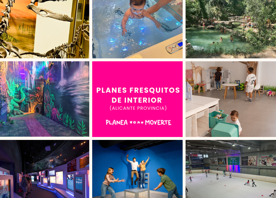 Planes de interior verano con niños alicante