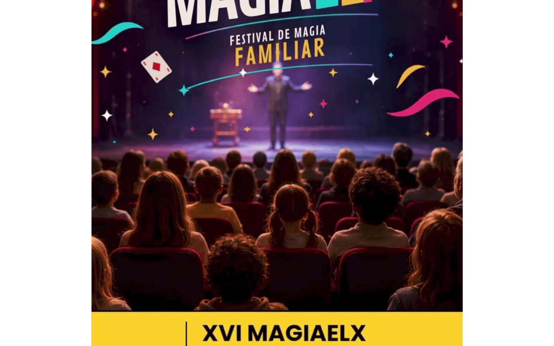 Festival de magia familiar en Elche: MAGIAELX Planes con niños del 2 al 4 de octubre